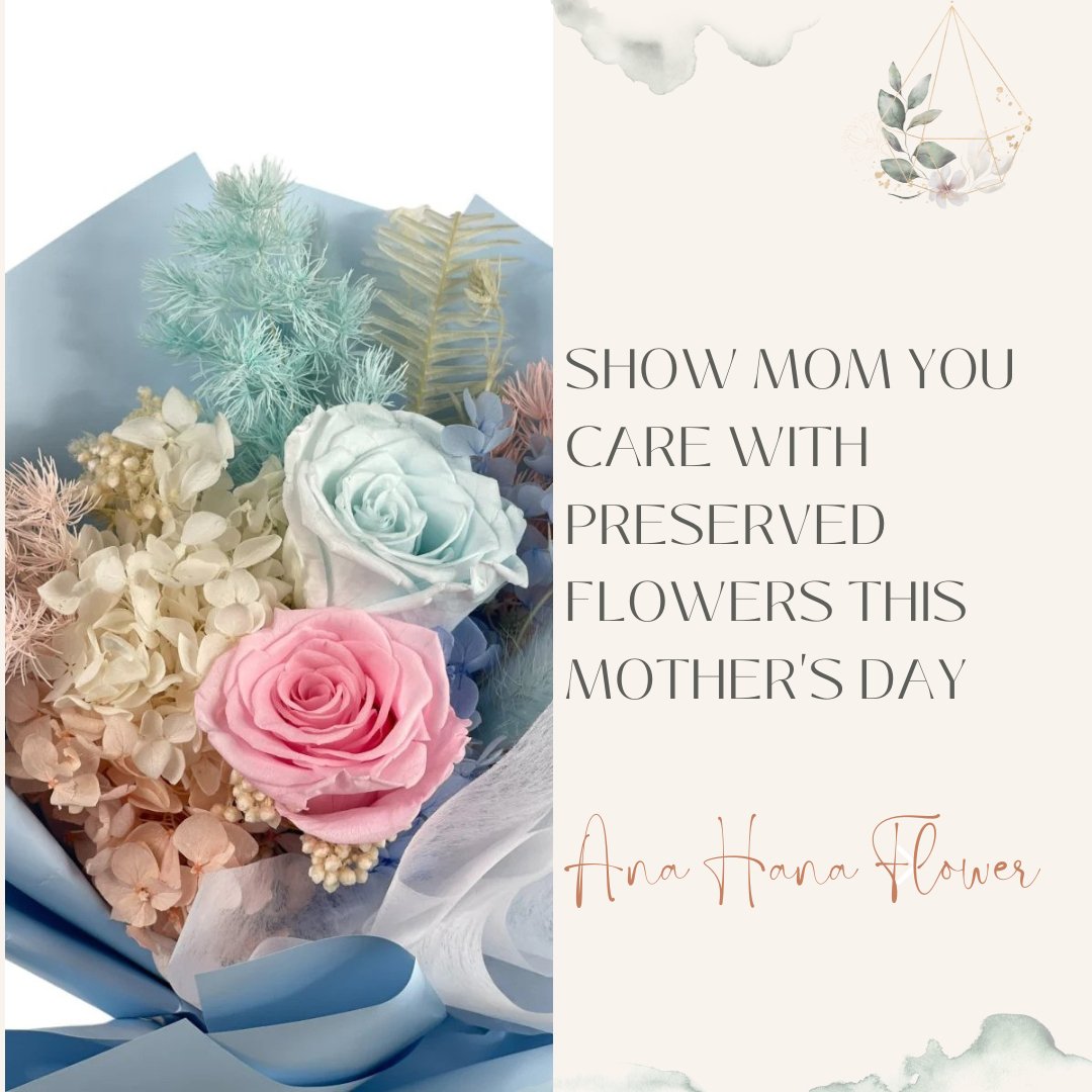 Show Mom You Care with Preserved Flowers this Mother's Day - Ana Hana Flower