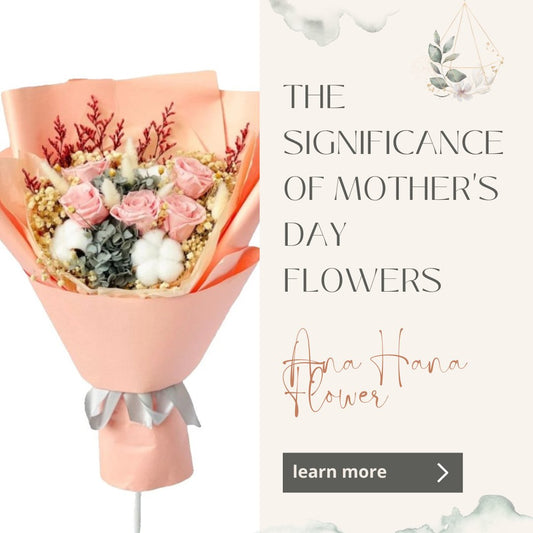 The Significance of Mother's Day Flowers - Ana Hana Flower
